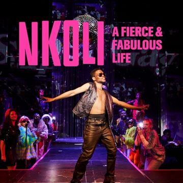 NKOLI: A Fierce and Fabulous Life